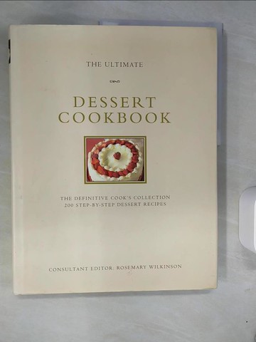 【書寶二手書T6／餐飲_UEY】Ultimate Desserts (Ultimate Cookbook) [Hardcover]_Wilkinson, Rosemary (EDT)