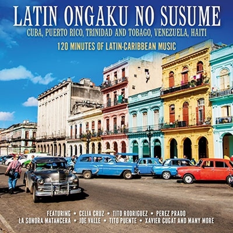 ラテン音樂のススメ： 120 Minutes of Latin-Caribbean Music