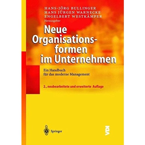 Neue Organisationsformen in Unternehmen: Ein Handbuch Fa1 4r Das Moderne Ma