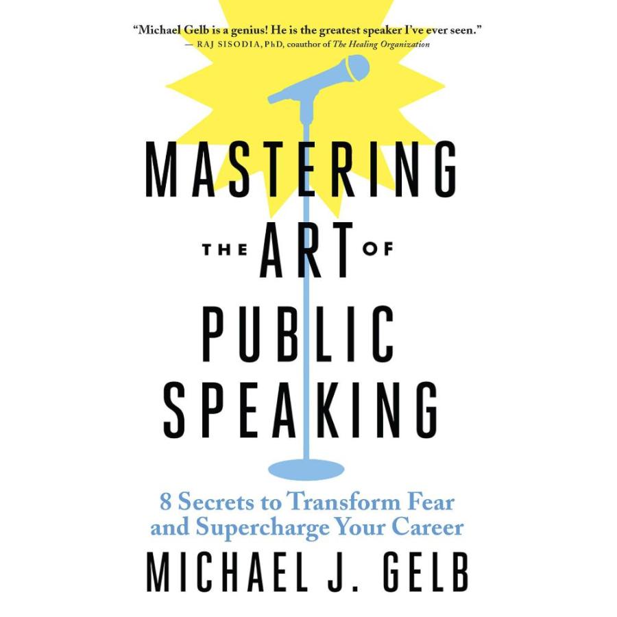 Mastering the Art of Public Speaking Secrets to Transform Fear and Superc