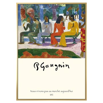 菠蘿選畫所 保羅高更 我們今天不上市場 掛畫 AVAR5744G  70 x 50cm  金色