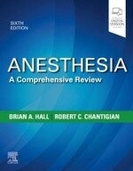 Anesthesia: A Comprehensive Review (5版) Brian A. Hall 2019 Elsevier