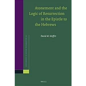 Atonement and the Logic of Resurrection in the Epistle to the Hebrews (Paperback)