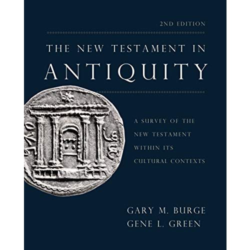 The New Testament in Antiquity: A Survey of the New Testament Within Its Cultural Contexts