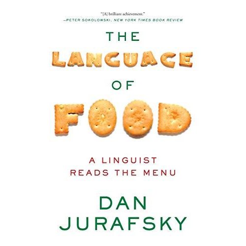 The Language of Food: A Linguist Reads the Menu