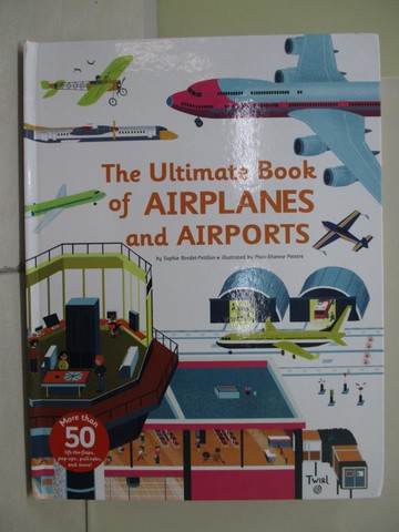 【書寶二手書T6／少年童書_TKG】The Ultimate Book of Airplanes and Airports_Sophie Bordet-Petillon