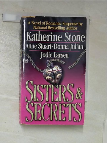 【書寶二手書T4／原文小說_TPD】Sisters & Secrets : A Novel in Four Parts_Stone, Katherine (EDT) / Stuart, Anne / Julian, Donna / Larsen, Jodie / St