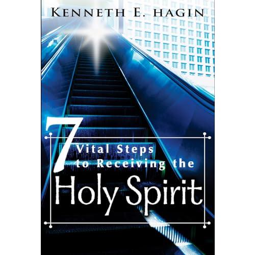 Seven Vital Steps To Receiving The Holy Spirit