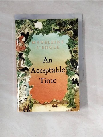 【書寶二手書T6／兒童文學_WQJ】An Acceptable Time_L’Engle, Madeleine