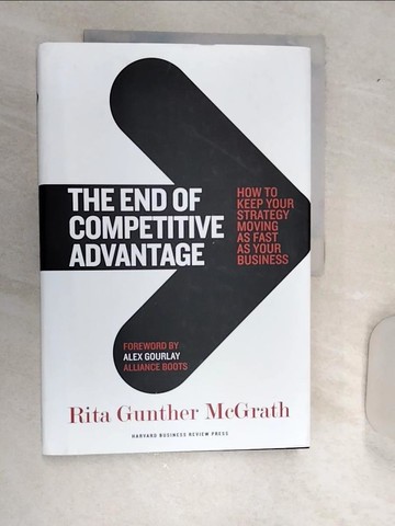 【書寶二手書T1／財經企管_R5N】The End of Competitive Advantage: How to Keep Your Strategy Moving as Fast as Your Business_McGrath, Rita Gunther/ Gourlay, Alex (FRW)