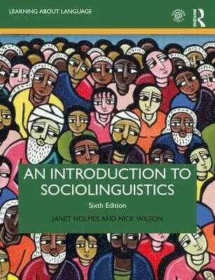 An Introduction to Sociolinguistics (6版) Holmes, Janet,Wilson, Nick 2022 Routledge