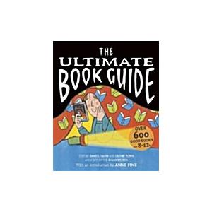 The Ultimate Book Guide Over 600 Good Books for 8-12s (Paperback)