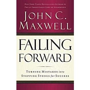 Failing Forward: Turning Mistakes Into Stepping Stones for Success (Paperback)