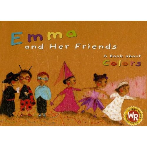 Emma And Her Friends: A Book About Colors