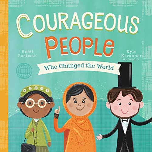 Courageous People Who Changed the World (Volume 1) (People Who Changed the World, 1)