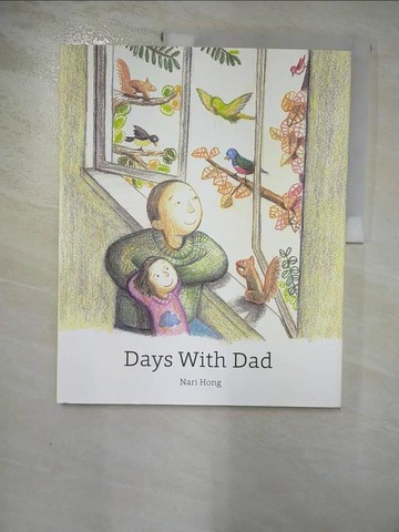 【書寶二手書T8／少年童書_R9A】Days With Dad_Hong, Nari