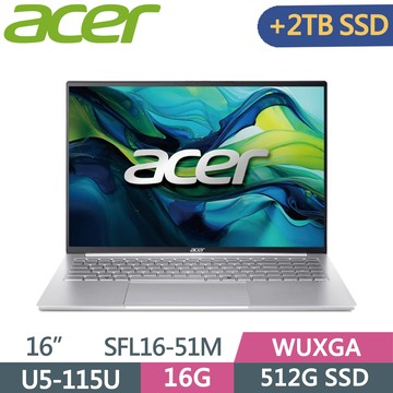 ACER Swift Lite 16 SFL16-51M-5184 銀 (Ultra 5-115U/16G/512G+2TB SSD/WUXGA/16/W11)特仕