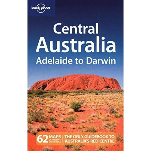 Lonely Planet Central Australia Adelaide to Darwin (Lonely Planet Travel Guides)