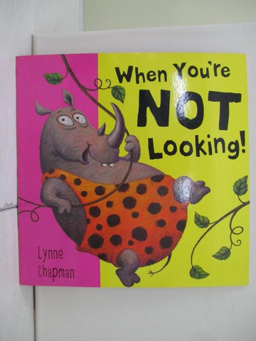 【書寶二手書T6／少年童書_UB2】When You're Not Looking_Chapman, Lynne / Chapman, Lynne