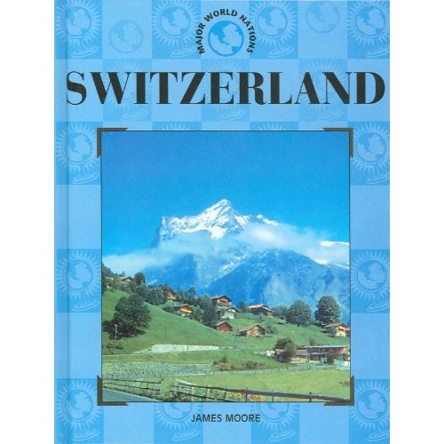 Switzerland (Major World Nations Series)