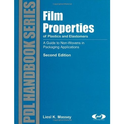 Film Properties of Plastics and Elastomers, Second Edition (Plastics Design