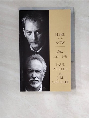 【書寶二手書T7／原文書_RZD】Here and Now_Paul Auster / J. M. Coetzee