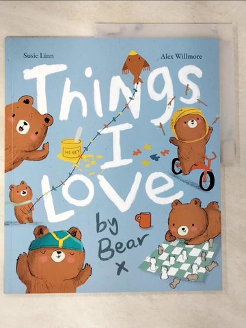 【書寶二手書T6／少年童書_QGZ】Things I Love by Bear_Susie Linn