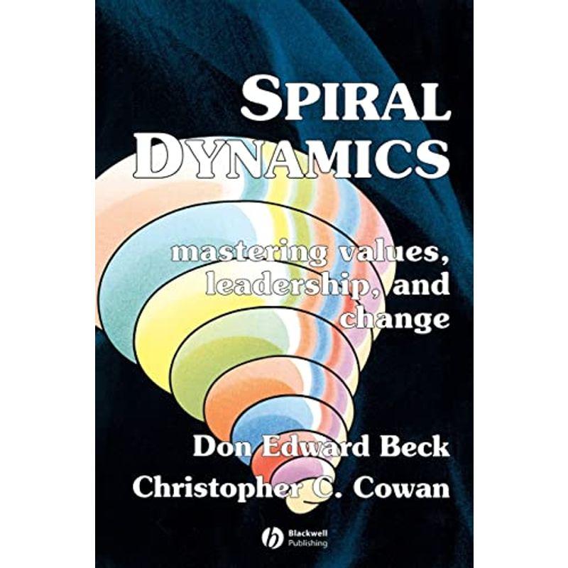 Spiral Dynamics: Mastering Values, Leadership and Change