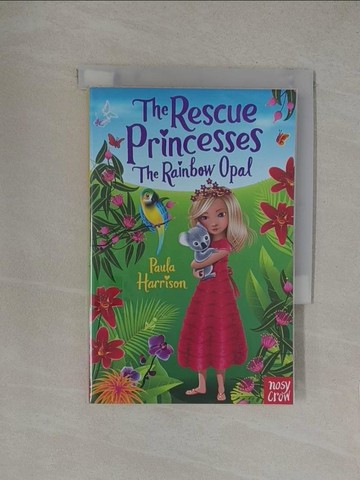 【書寶二手書T1／原文小說_YOP】The Rainbow Opal (The Rescue Princesses 12)_Paula Harrison