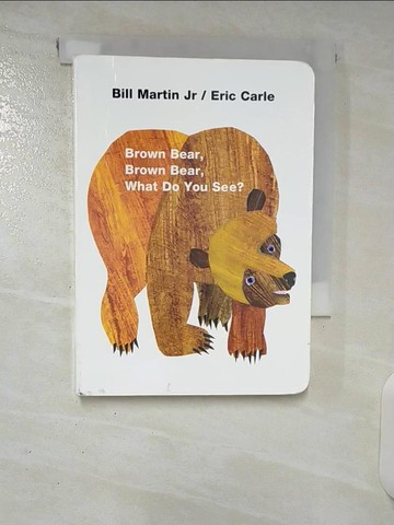 【書寶二手書T1／少年童書_CU2】Brown Bear, Brown Bear, What Do You See?_Bill Martin Jr/ Eric Carle