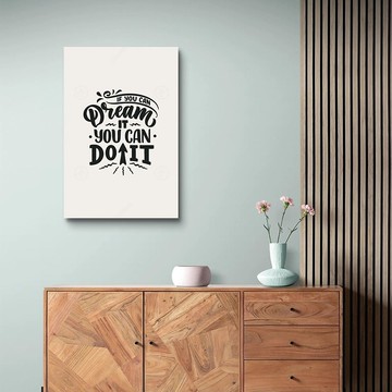 IF YOU CAN DREAM IT, YOU CAN DO IT. 藝術微噴無框畫