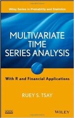 Multivariate Time Series Analysis: With R and Financial Applications (1版) R.S.TSAY 2014 John Wiley