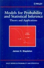 Models for Probability and Statistical Inference Theory and Applications  STAPLETON 2008 John Wiley