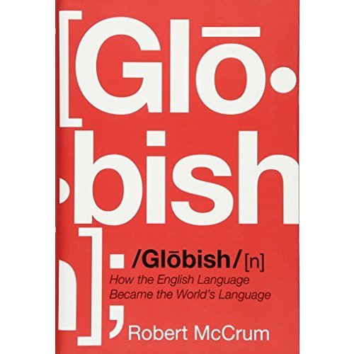 Globish: How the English Language Became the World's Language