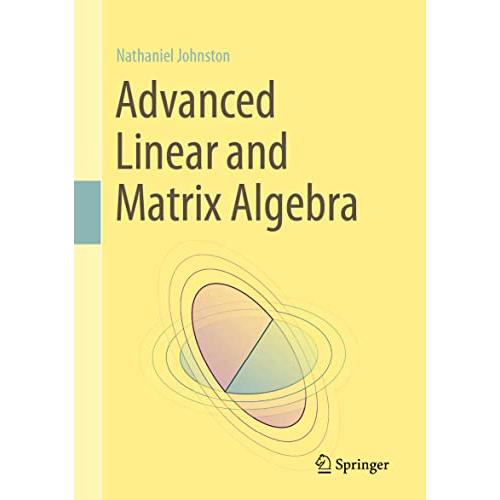 Advanced Linear and Matrix Algebra