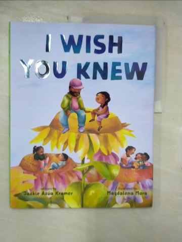 【書寶二手書T9／少年童書_UPU】I Wish You Knew_Mora, Magdalena