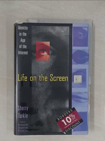 【書寶二手書T1／社會_Y4P】Life on the Screen : Identity in the Age of the Internet_Turkle, Sherry
