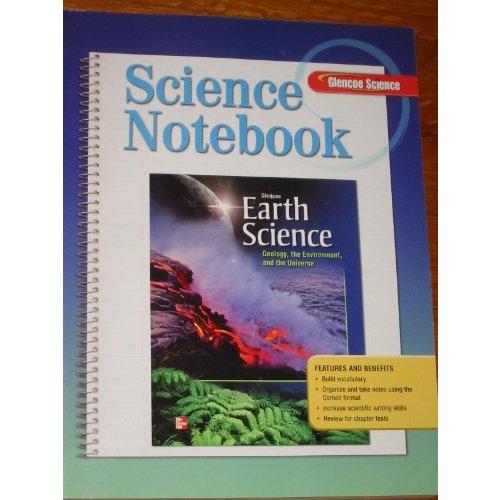 Glencoe Earth Science Geology  the Environment  and the Universe  Science Notebook (Hs Earth Science: Geography  Enviornment  Universe)