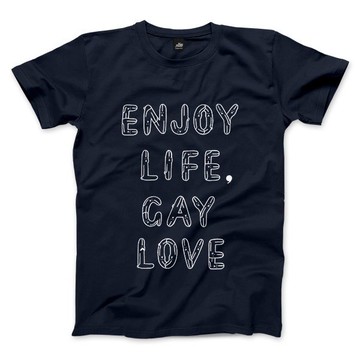 ENJOY LIFE, GAY LOVE - 中性版T恤 - 藏青