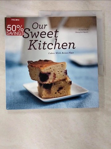 【書寶二手書T9／餐飲_T6S】Our Sweet Kitchen : Cakes with an Asian Flair_Dao, Chi Anh / Nguyen, Hoang Anh