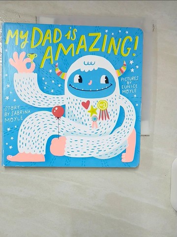 【書寶二手書T9／少年童書_RKN】My Dad Is Amazing (a Hello!lucky Book)_Moyle, Sabrina/ Moyle, Eunice (ILT)