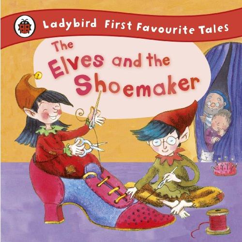 Ladybird First Favourite Tales the Elves and the Shoemaker