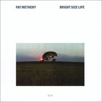 派特．麥席尼：燦爛人生 Pat Metheny: Bright Size Life (CD) 【ECM】