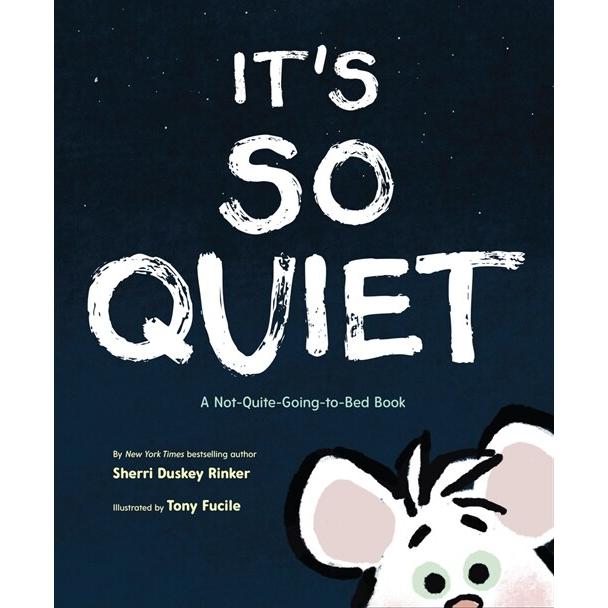 It's So Quiet: A Not-Quite-Going-To-Bed Book (Hardcover)