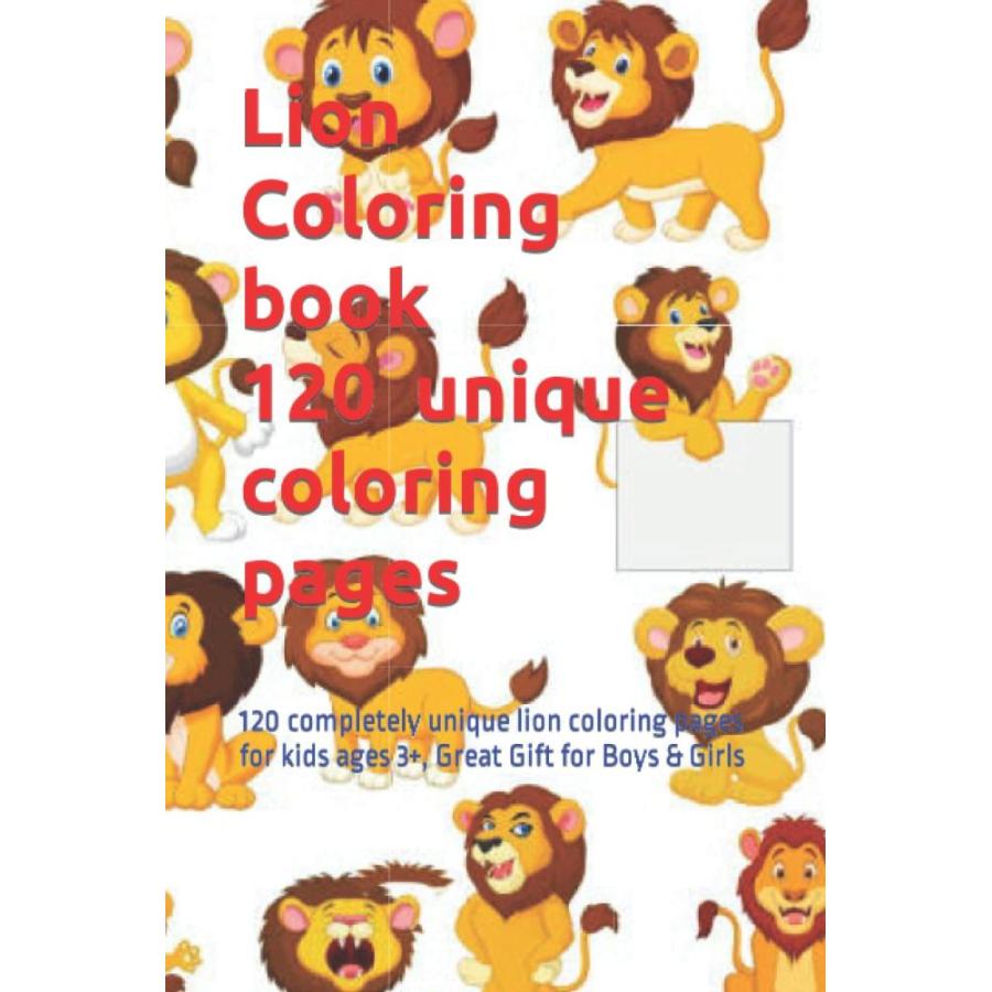 Lion Coloring drawing book, 120 completely unique lion coloring pages for k