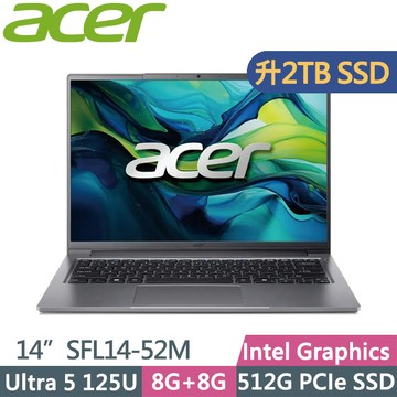 Acer Swift Lite SFL14-52M-531X 灰(Ultra 5 125U/8G+8G/2TB/14吋WUXGA/W11)特仕