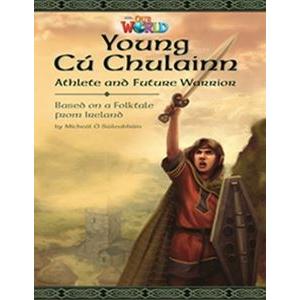 Our World Reader Book Young CU Chulainn Athlete and Future Warrior