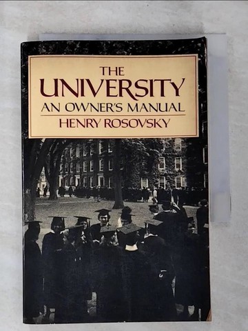 【書寶二手書T2／進修考試_BSV】The University: An Owner’s Manual_Rosovsky, Henry