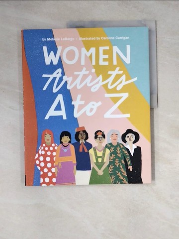 【書寶二手書T5／少年童書_Z1S】Women Artists A to Z_Corrigan, Caroline