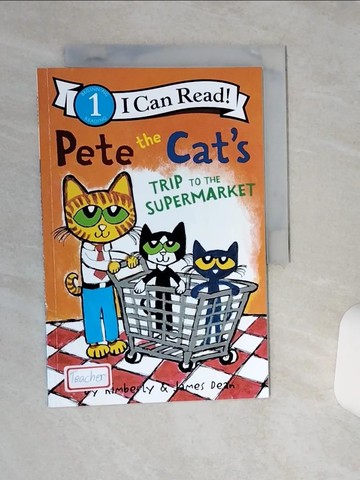 【書寶二手書T4／兒童文學_QGD】Pete the Cat’s Trip to the Supermarket（I Can Read Level 1）_Dean, James/ Dean, James (ILT)
